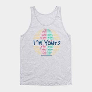 i'm yours Tank Top